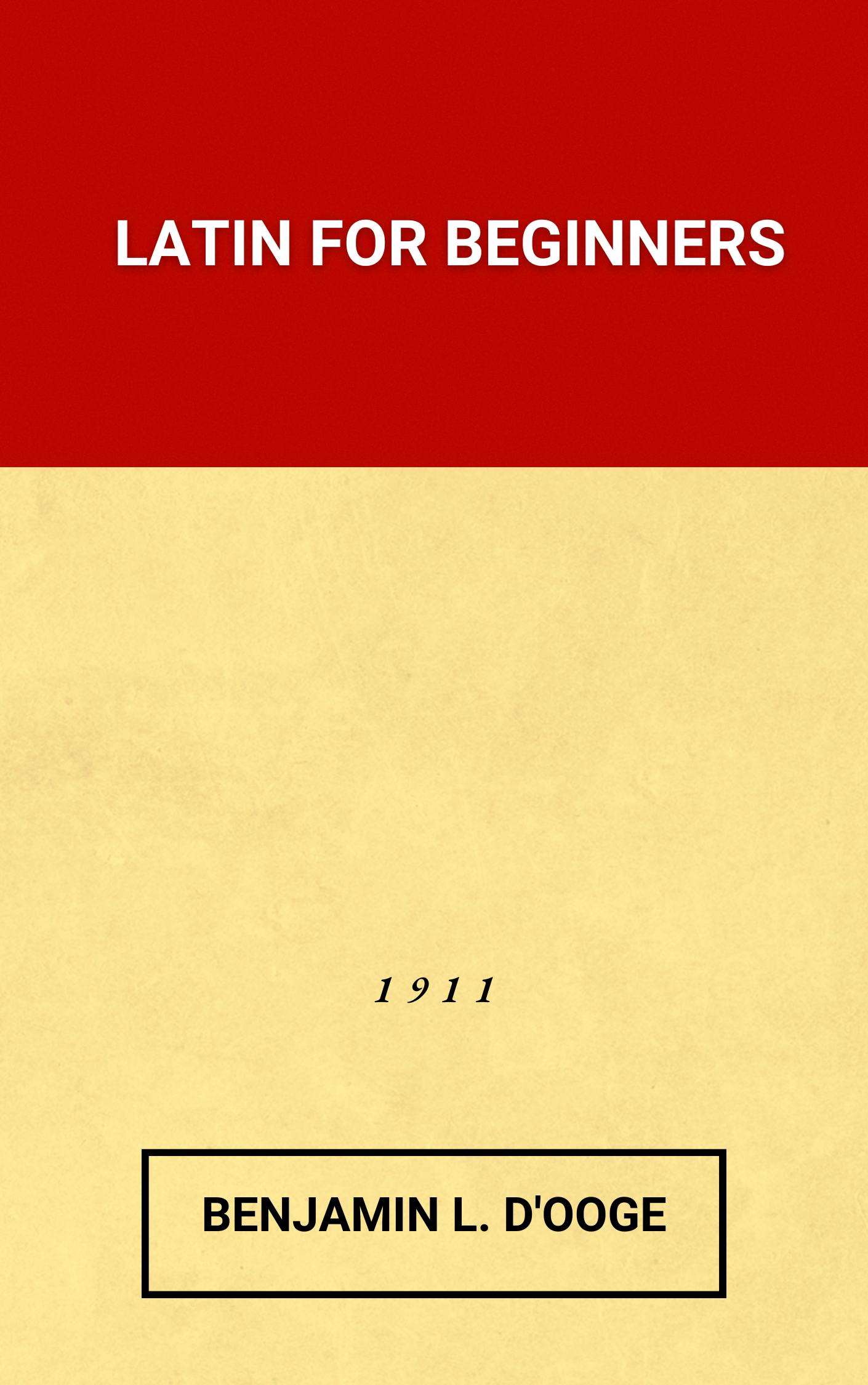 Latin for Beginners by  D'Ooge, Benjamin (Hardcover)