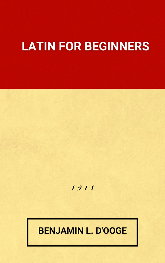 Latin for Beginners by  D'Ooge, Benjamin (Hardcover)