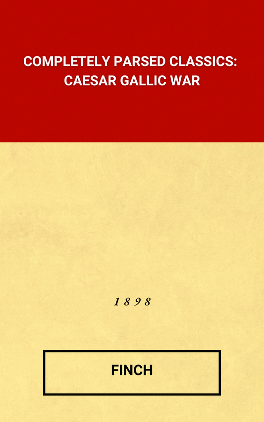 Caesar Gallic War: Completely Parsed Classics [Latin-English Interlinear] (Hardcover)