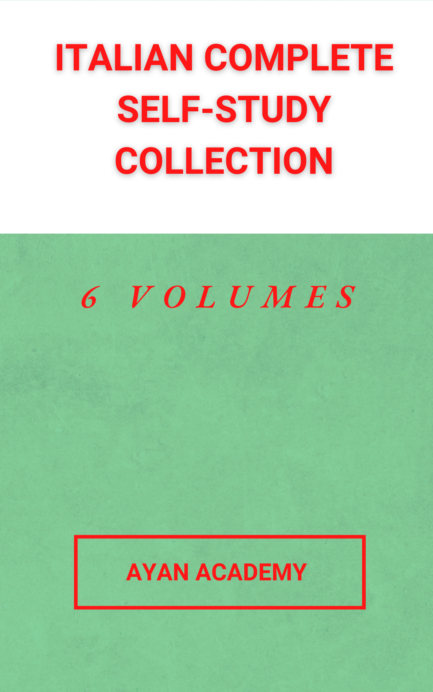Italian Complete Self-Study Collection [6 volumes]