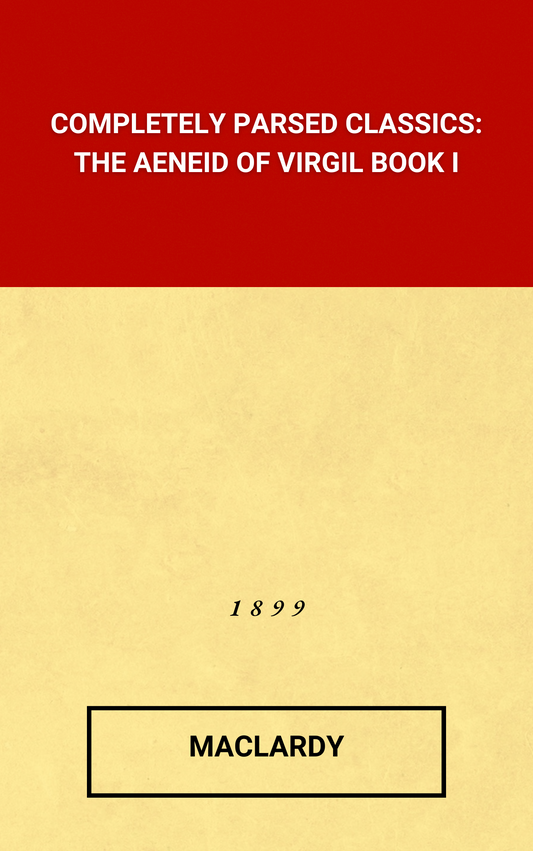 The Aeneid of Virgil Book I: Completely Parsed Classics [Latin-English Interlinear] (Hardcover)